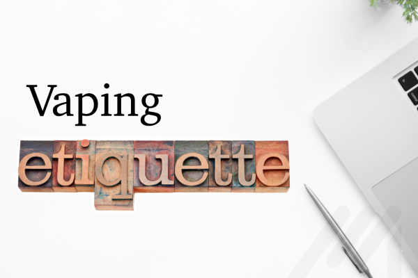 A Guide To Vaping Etiquette